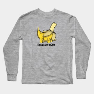 Bananasaurus Long Sleeve T-Shirt